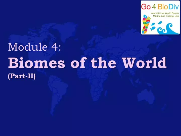 module 4 biomes of the world part ii