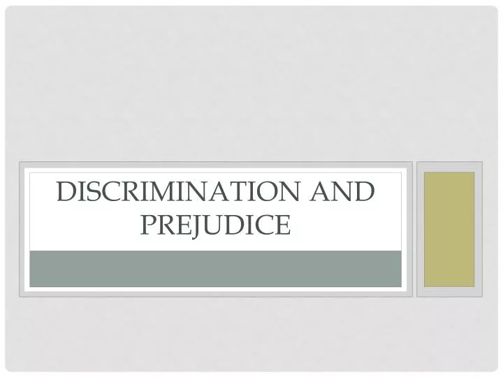 discrimination and prejudice