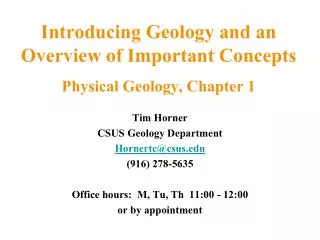 Introducing Geology and an Overview of Important Concepts Physical Geology, Chapter 1