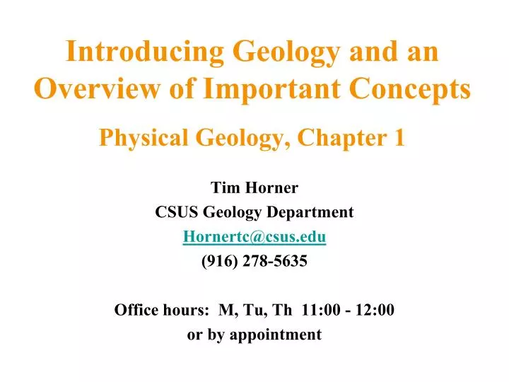 introducing geology and an overview of important concepts physical geology chapter 1
