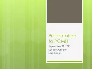 Presentation to PCMH