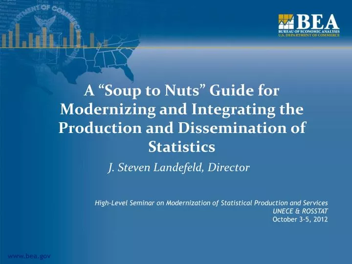 a soup to nuts guide for modernizing and integrating the production and dissemination of statistics