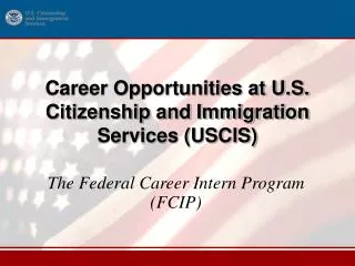 Career Opportunities at U.S. Citizenship and Immigration Services (USCIS)
