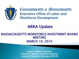 ARRA Update MASSACHUSETTS WORKFORCE INVESTMENT BOARD MEETING MARCH 10, 2010