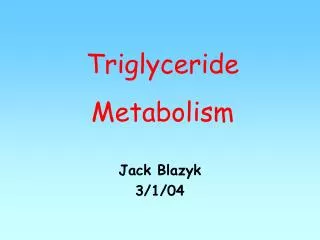 Triglyceride Metabolism