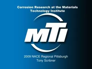 Corrosion Research at the Materials Technology Institute