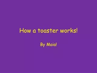 How a toaster works!