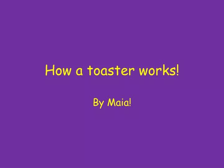 how a toaster works
