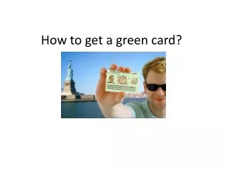 How to get a green card in different ways?