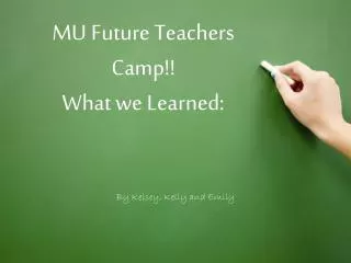 MU Future Teachers Camp!! What we Learned: