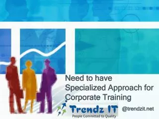 Need to have Specialized Approach for Corporate Training