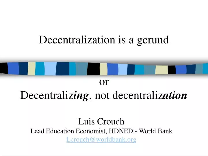 decentralization is a gerund or decentraliz ing not decentraliz ation