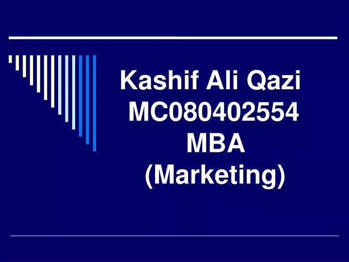 kashif ali qazi mc080402554 mba marketing