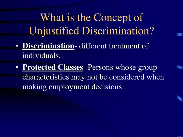 what is the concept of unjustified discrimination