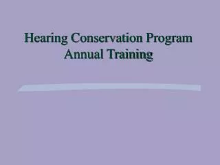 Hearing Conservation Program Annual Training