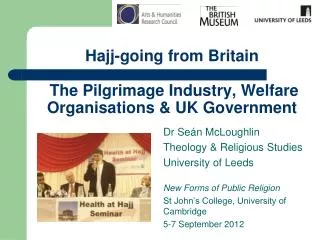 Hajj-going from Britain The Pilgrimage Industry, Welfare Organisations &amp; UK Government