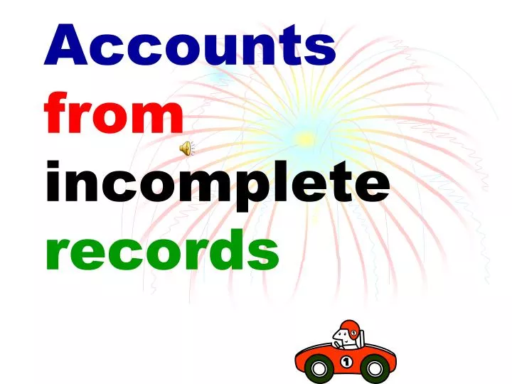 accounts from incomplete records