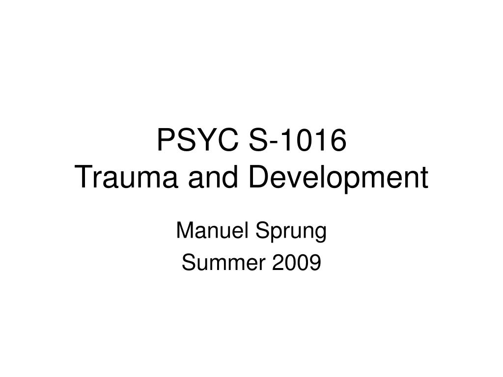 PPT - Understanding Trauma and Its Impact on Development PowerPoint ...