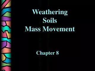 Weathering Soils Mass Movement