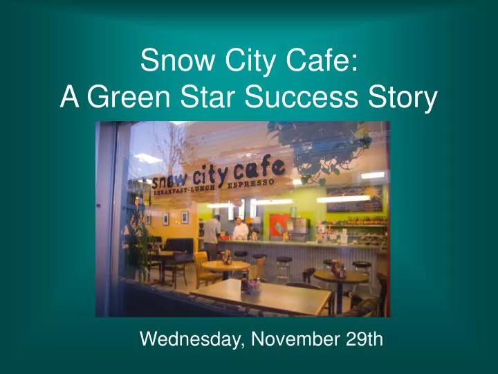 snow city cafe a green star success story