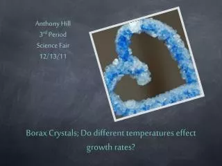 Borax Crystals; Do different temperatures effect growth rates?