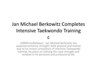 Jan Michael Berkowitz Completes Intensive Taekwondo Training