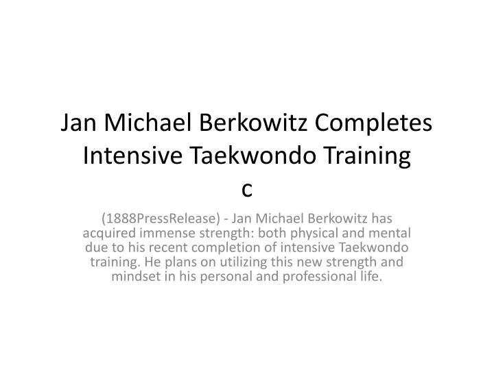 jan michael berkowitz completes intensive taekwondo training c