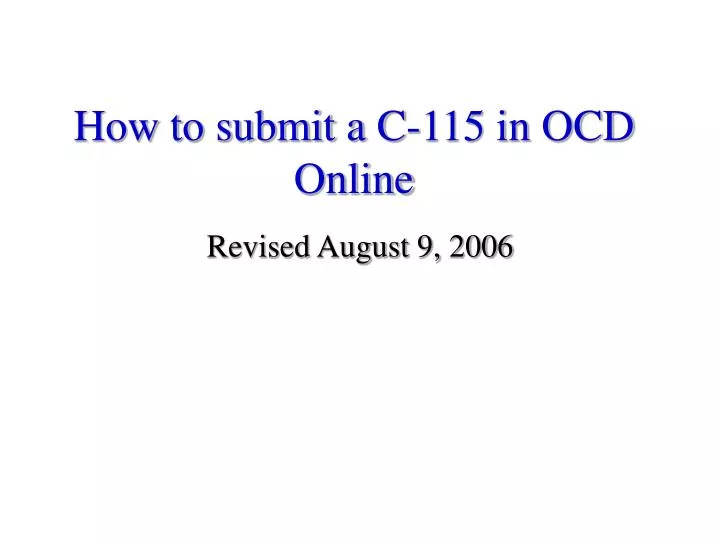 how to submit a c 115 in ocd online