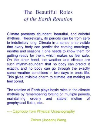 The Beautiful Roles of the Earth Rotation