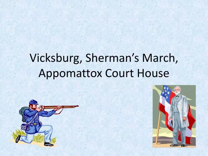 vicksburg sherman s march appomattox court house