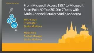 From Microsoft Access 1997 to Microsoft SharePoint/Office 2010 in 7 Years with Multi-Channel Retailer Studio Moderna