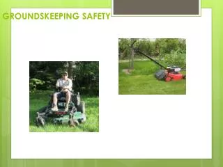GROUNDSKEEPING SAFETY
