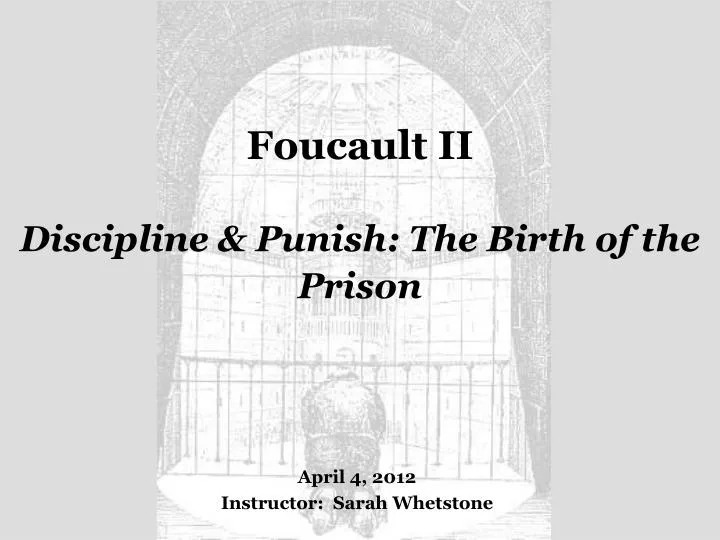 foucault ii discipline punish the birth of the prison