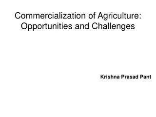 Commercialization of Agriculture: Opportunities and Challenges