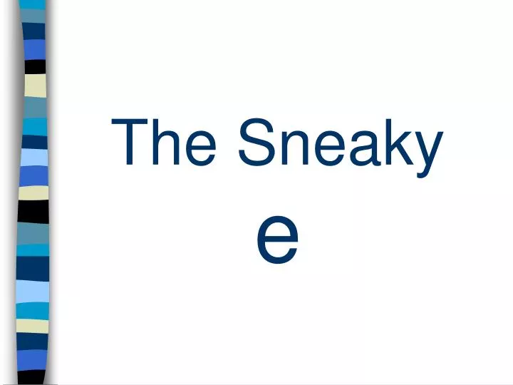 the sneaky e