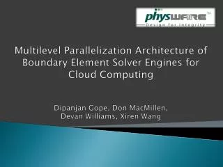 Multilevel Parallelization Architecture of Boundary Element Solver Engines for Cloud Computing Dipanjan Gope, Don MacM