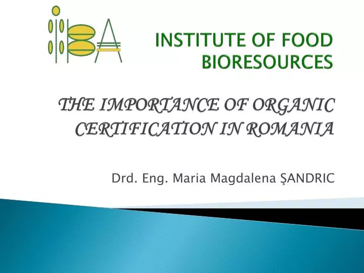 in stitut e of food bioresources the importance of organic certification in romania