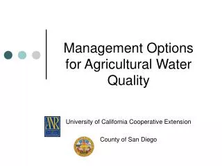 Management Options for Agricultural Water Quality University of California Cooperative Extension County of San Diego