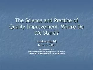 The Science and Practice of Quality Improvement: Where Do We Stand?
