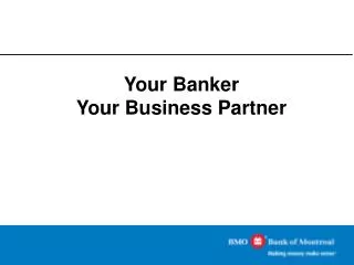 Your Banker Your Business Partner