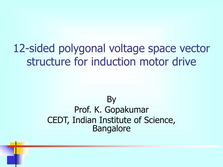 12 sided polygonal voltage space vector structure for induction motor drive