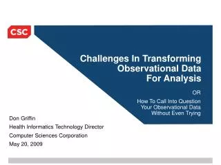Challenges In Transforming Observational Data For Analysis