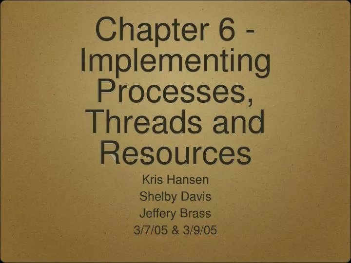 chapter 6 implementing processes threads and resources