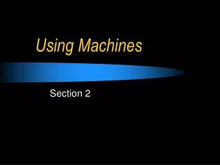 Using Machines