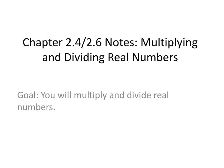 chapter 2 4 2 6 notes multiplying and dividing real numbers