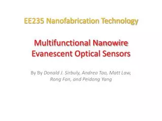 EE235 Nanofabrication Technology Multifunctional Nanowire Evanescent Optical Sensors