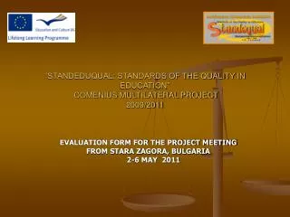 “STANDEDUQUAL: STANDARDS OF THE QUALITY IN EDUCATION” COMENIUS MULTILATERAL PROJECT 2009/2011