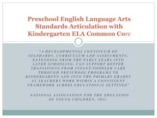 Preschool English Language Arts Standards Articulation with Kindergarten ELA Common Co re
