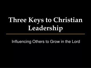 Three Keys to Christian Leadership