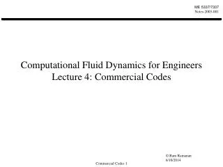 Computational Fluid Dynamics for Engineers Lecture 4: Commercial Codes